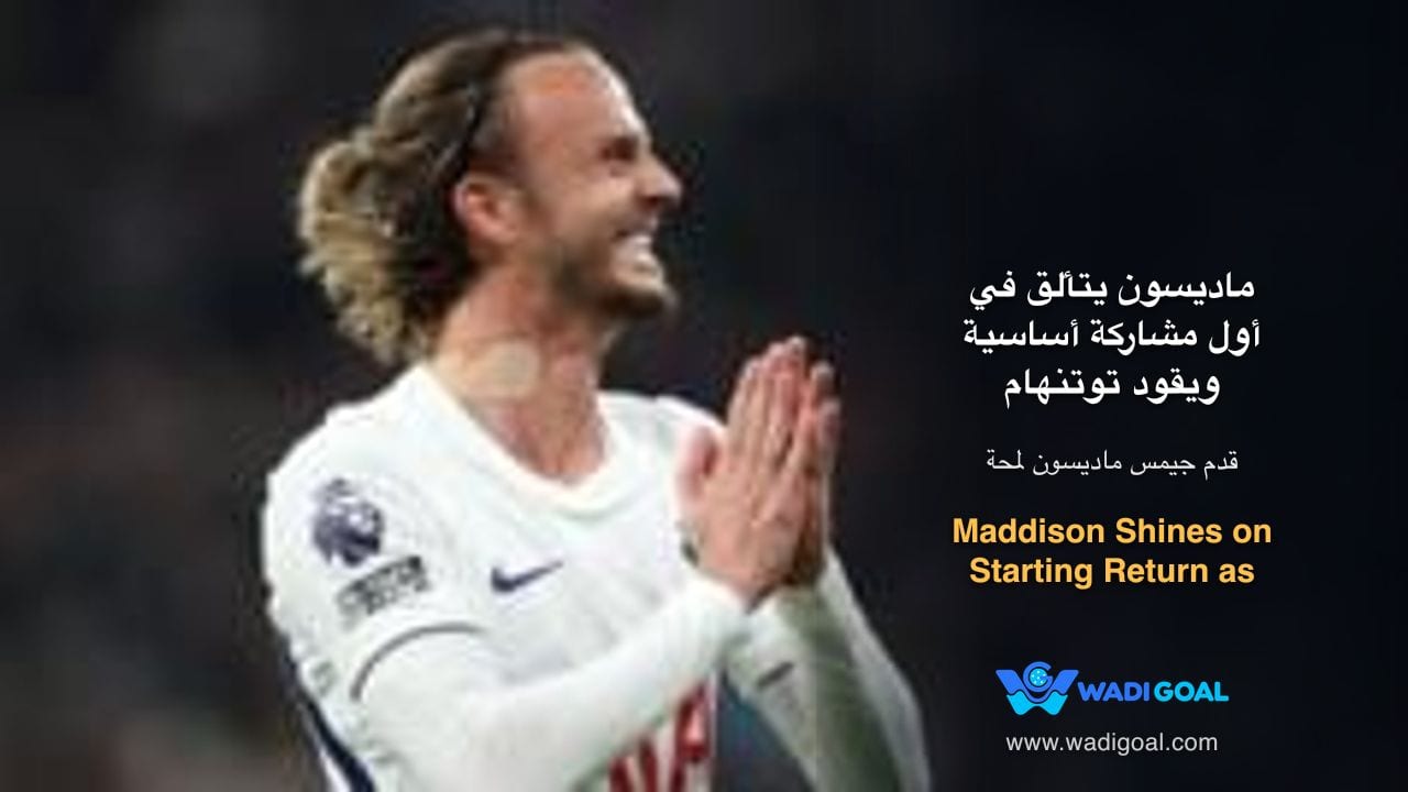 Maddison Shines on Starting Return as Tottenham Defeat Coventry 3-1