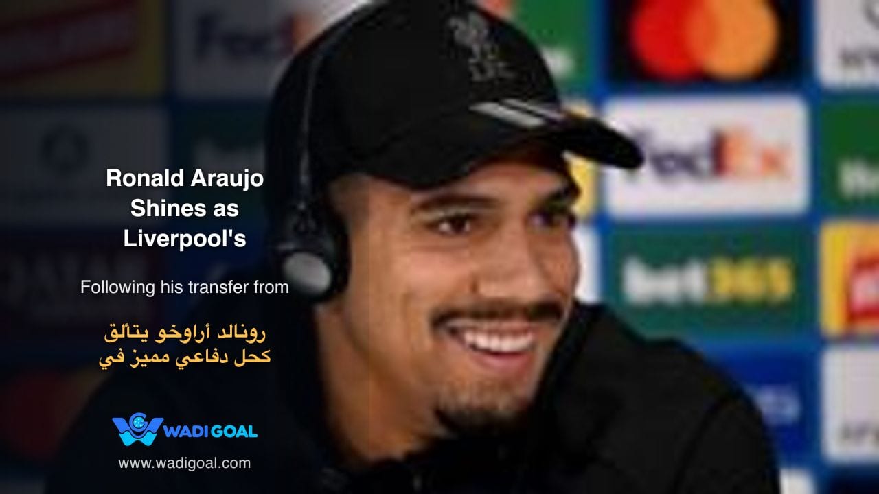 Ronald Araujo Shines as Liverpool's Defensive Solution