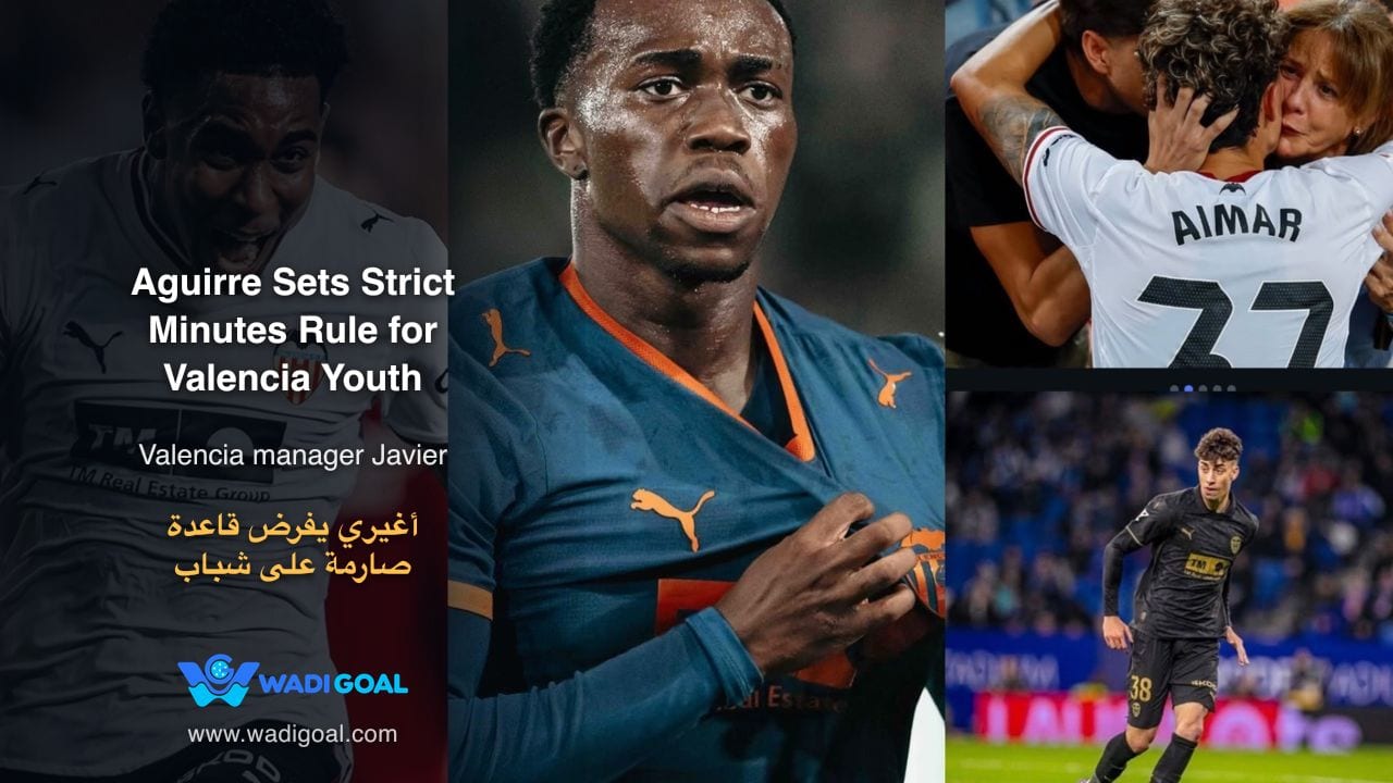 Aguirre Sets Strict Minutes Rule for Valencia Youth Prospects