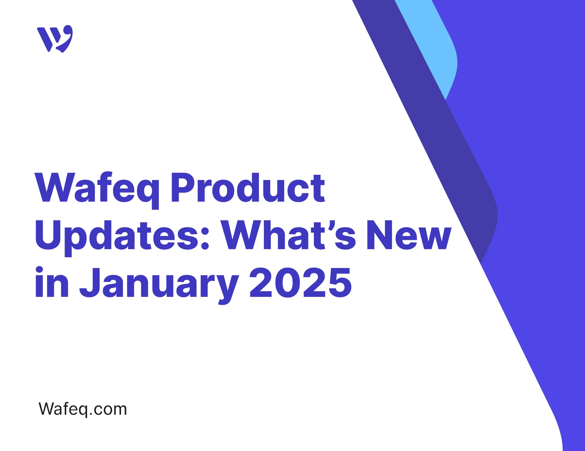Wafeq Product Updates: What’s New in January 2025