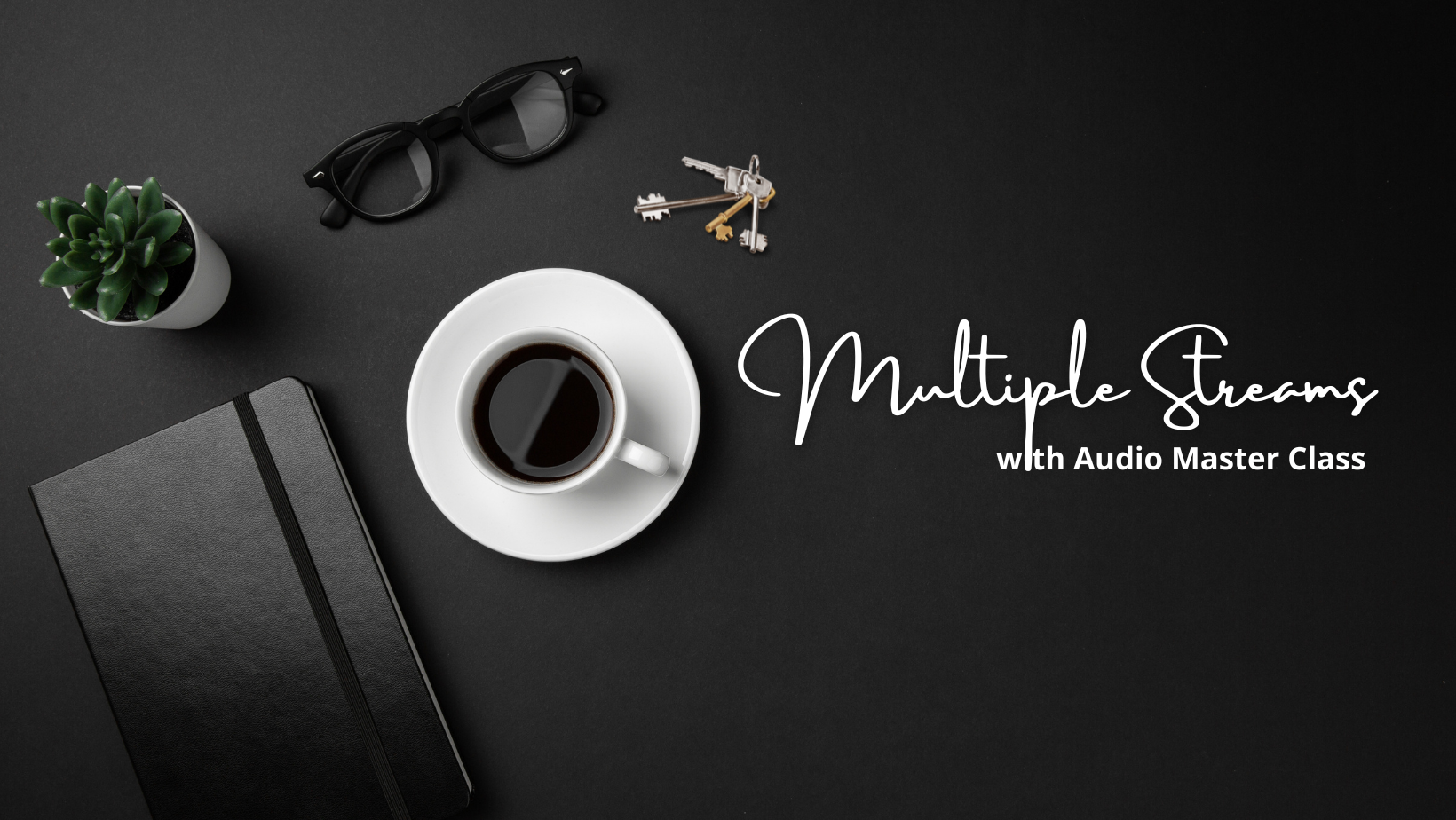 Thumnail Mulitple Streams with Audio Master Class 1640x924