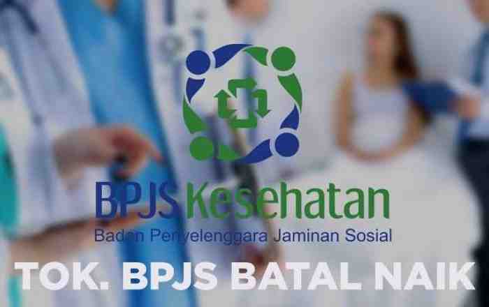 Benarkah BPJS Batal Naik? ini Fakta Lengkapnya