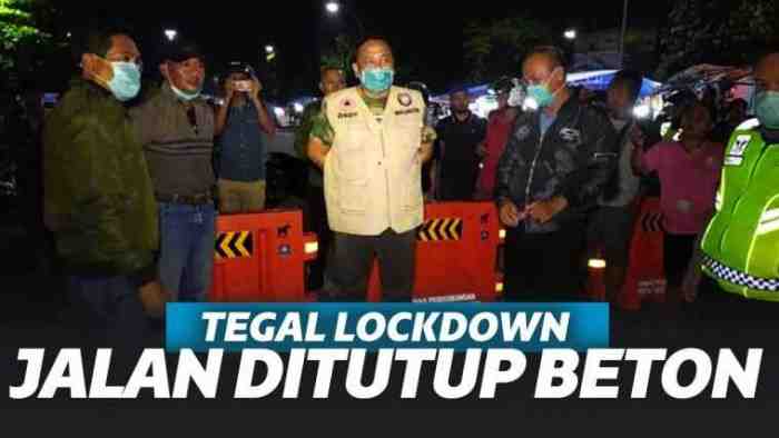 Tegal Lockdown, Walikota : 