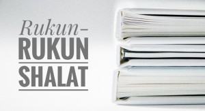  Syarat  dan Rukun Shalat  Wajib 