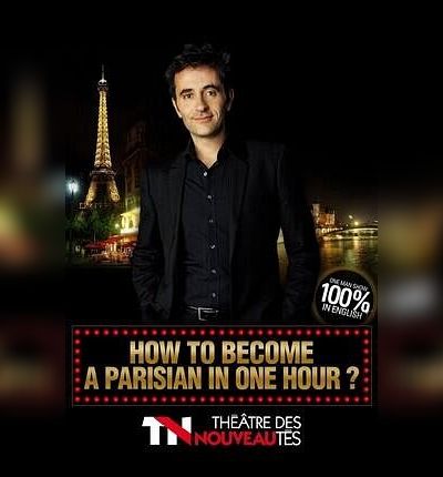 HOW TO BECOME A PARISIAN IN ONE HOUR ?