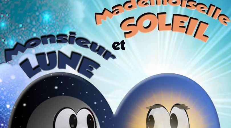 MADEMOISELLE SOLEIL ET MONSIEUR LUNE