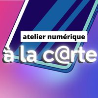 Atelier numérique à la carte (LSF/FR)