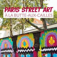 PARIS STREET ART A LA BUTTE-AUX-CAILLES