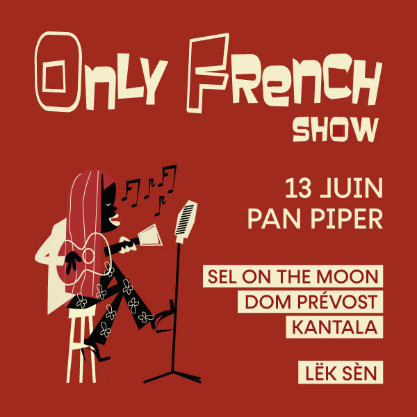 [Only French Show] Sel on the moon x Dom Prévost x Kantala x Lëk Sèn