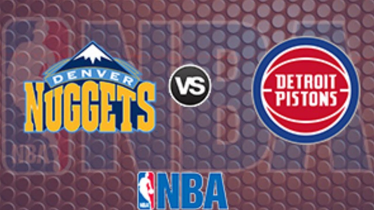 Detroit Pistons vs Denver Nuggets: Statement Game in the Motor City