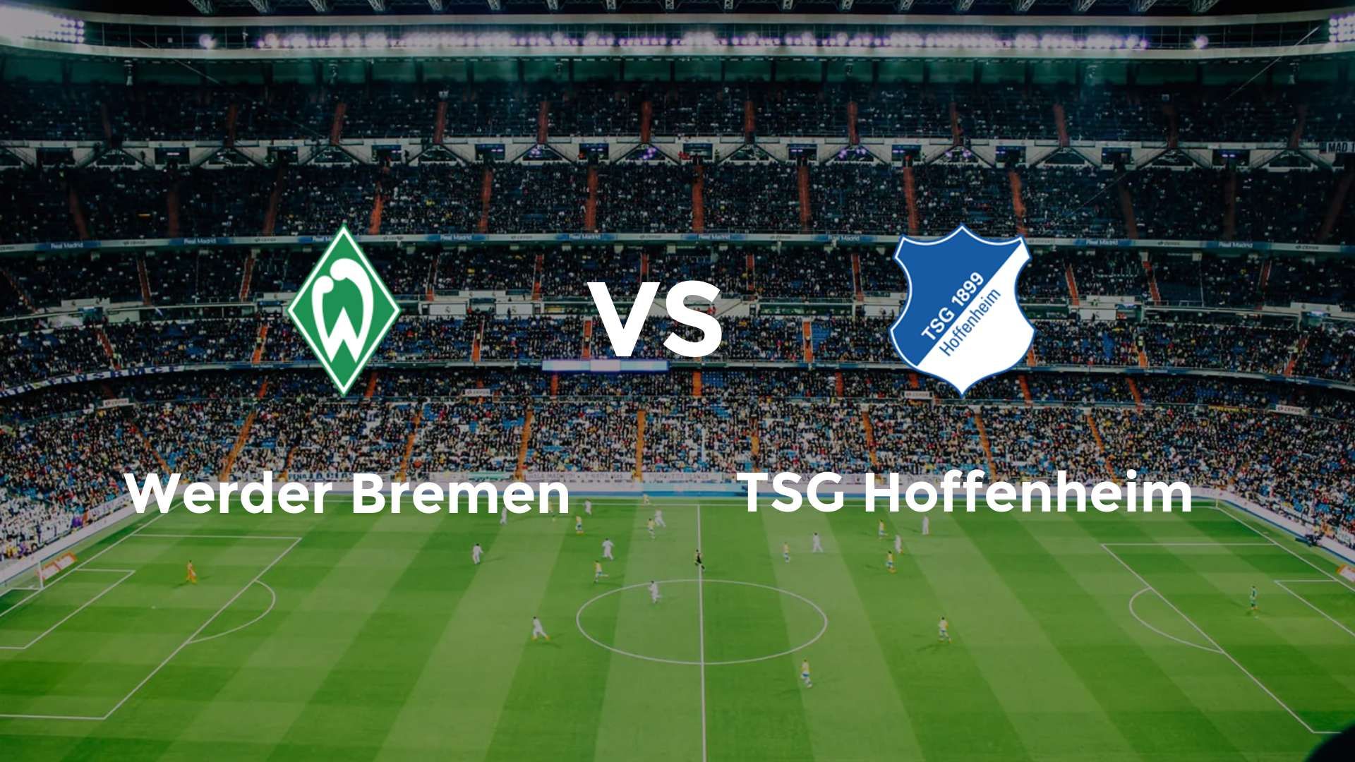 Hoffenheim vs Werder Bremen: Points, pressure, and a wide-open Bundesliga battle at PreZero Arena
