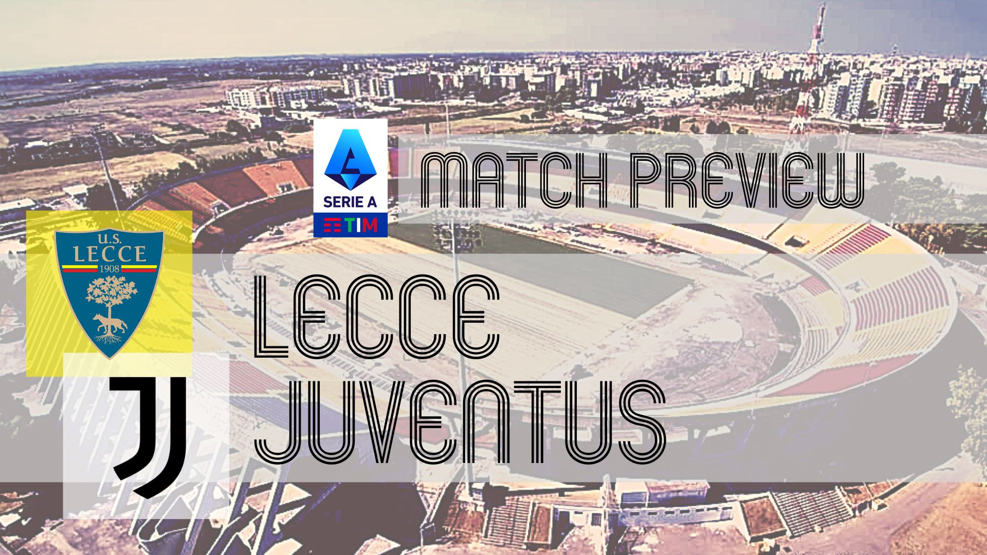 Juventus chase top-four security at Lecce as Via Del Mare braces for a siege