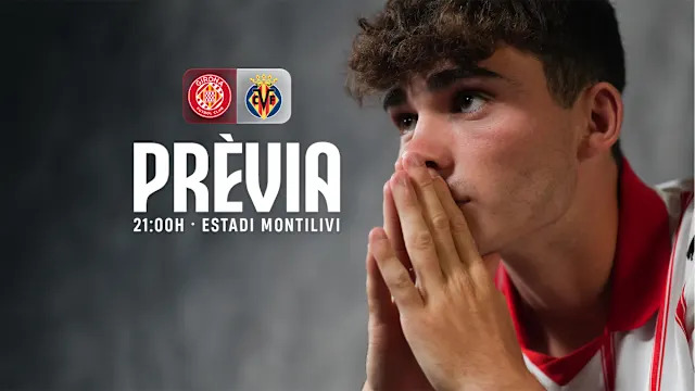 Villarreal Visit Montilivi With Momentum as Girona Fight for Stability