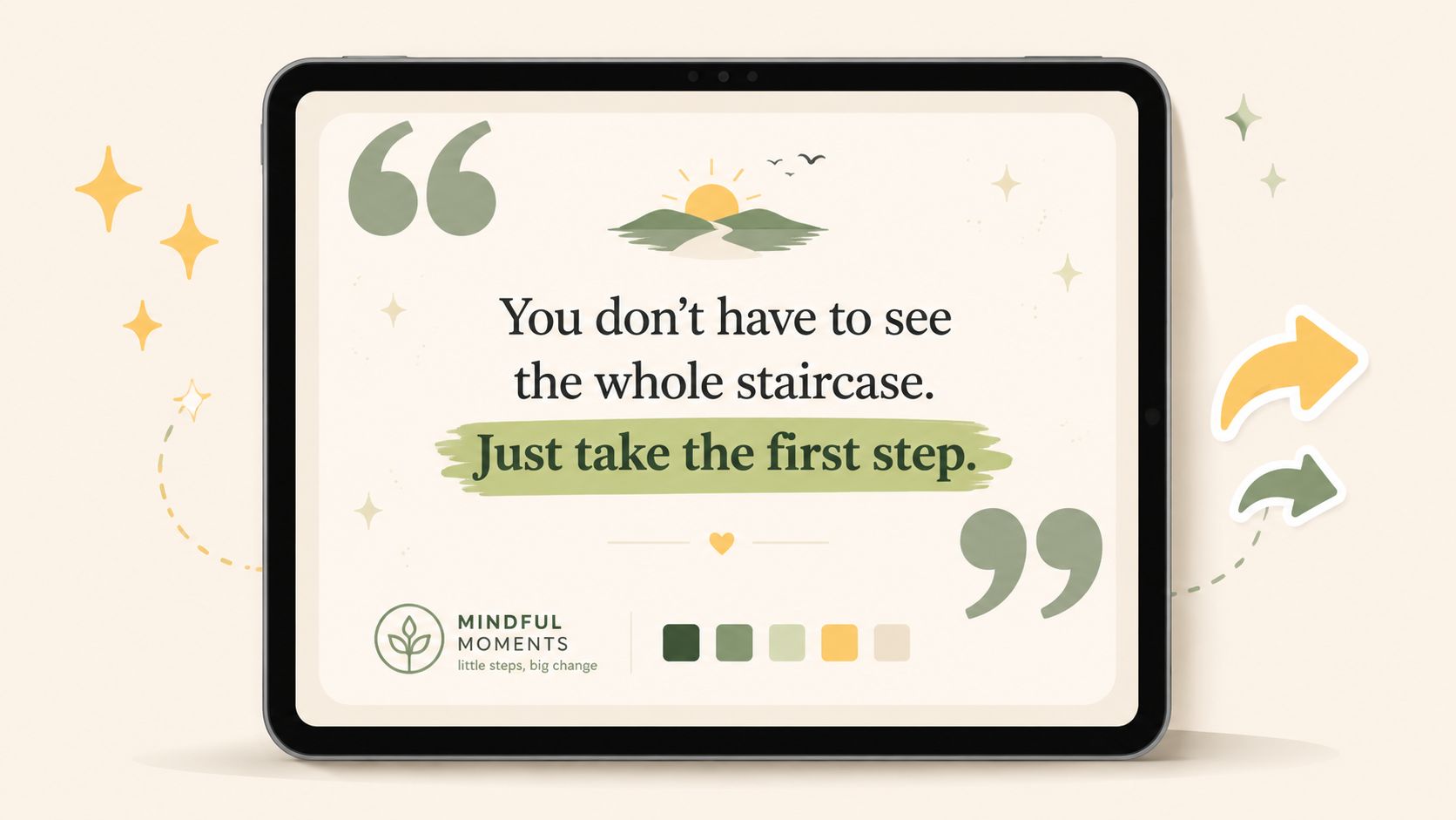 A motivational quote on a tablet screen, reminding viewers to take the first step toward their goals.