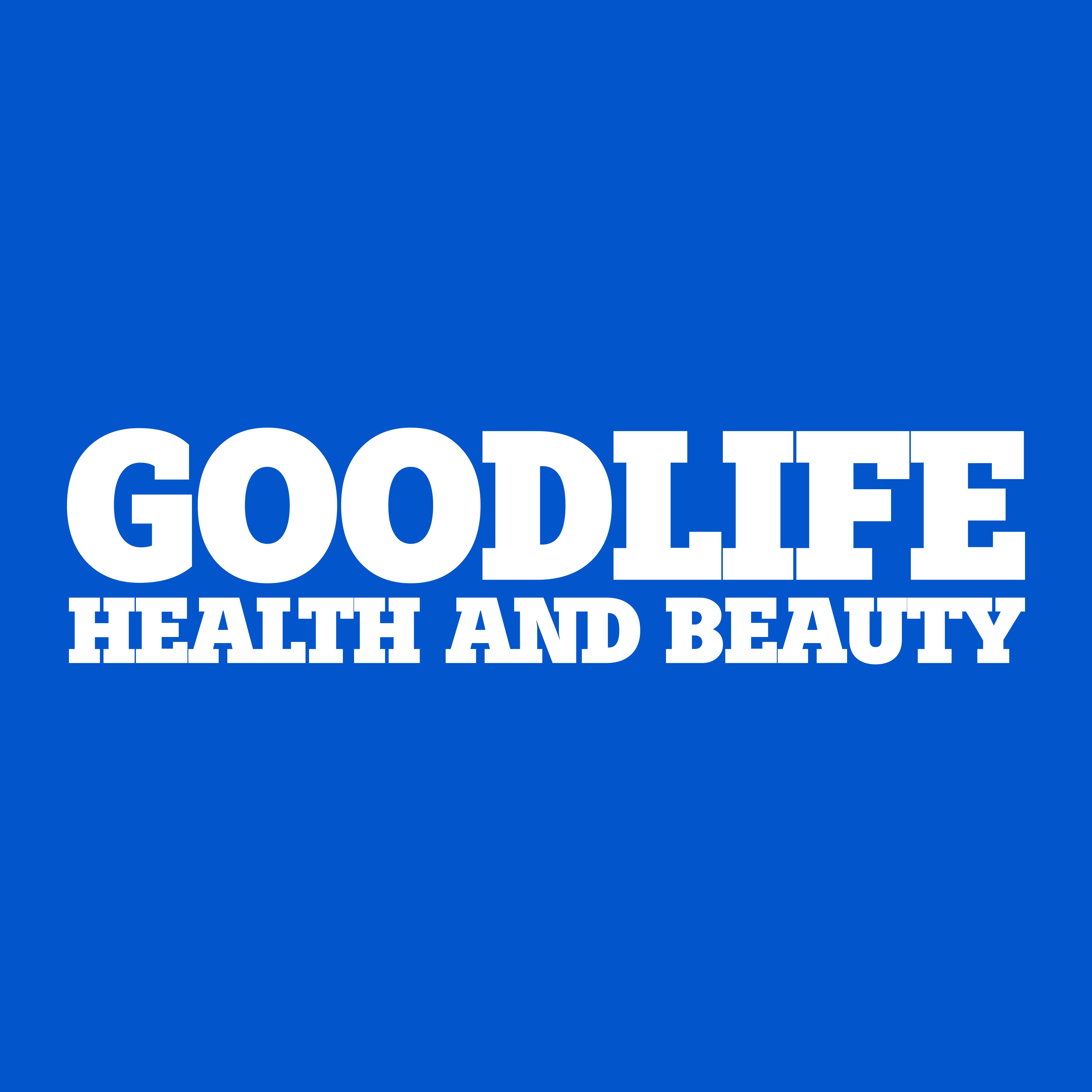 GOODLIFE HEALTH AND BEAUTY LTD