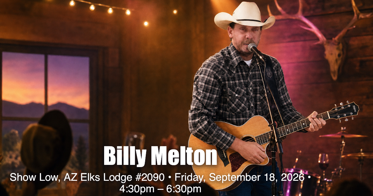 Friday Night Live: Billy Melton at Elks Lodge #2090 In Show Low... event artwork