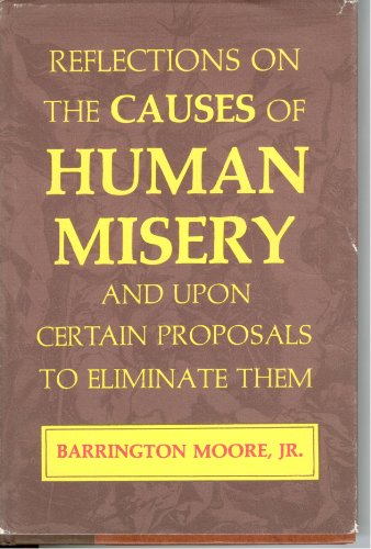 Reflections on the Causes of Human Misery and Upon Certain Proposals to Eliminate Them