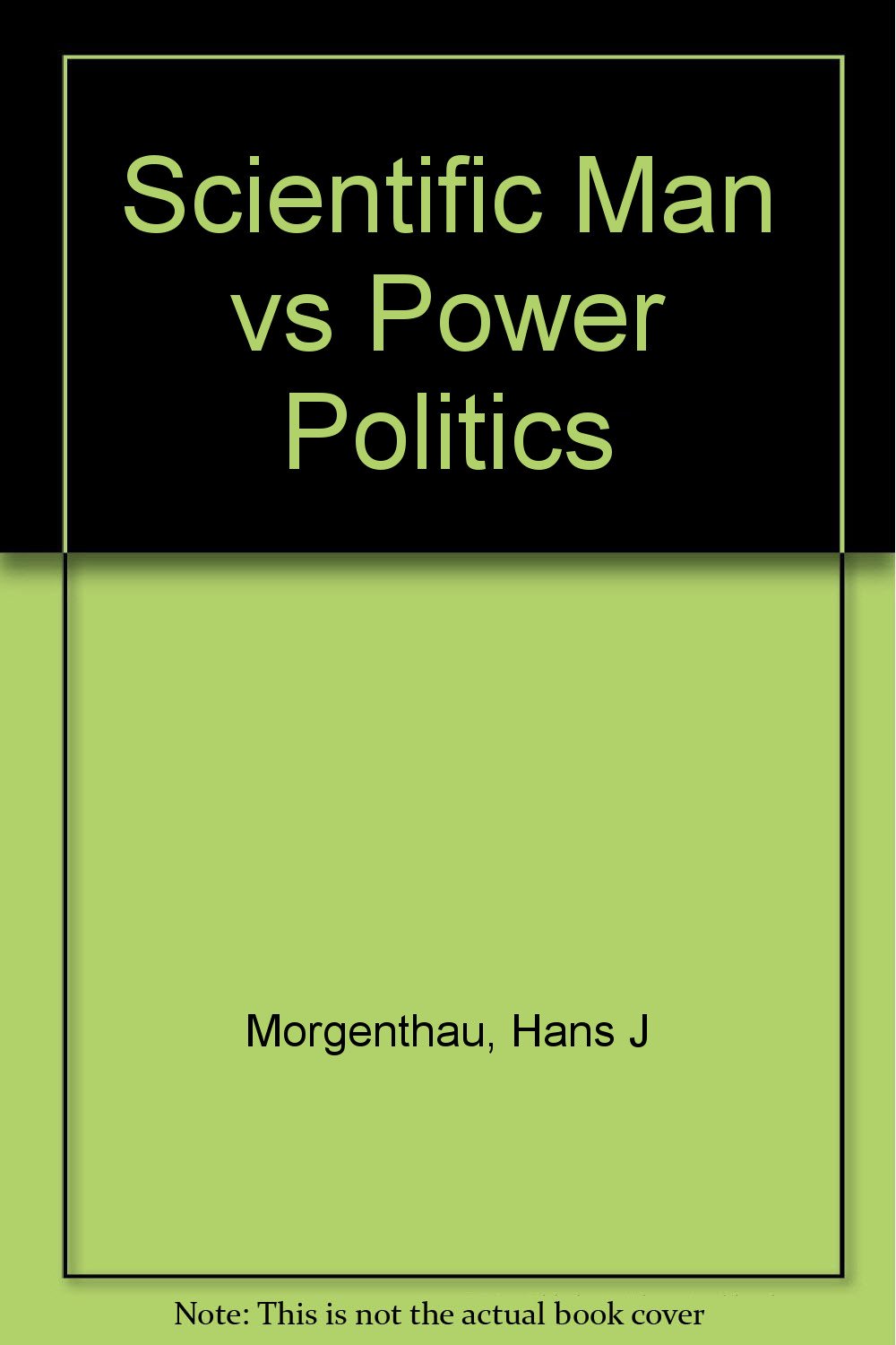 Scientific Man vs. Power Politics