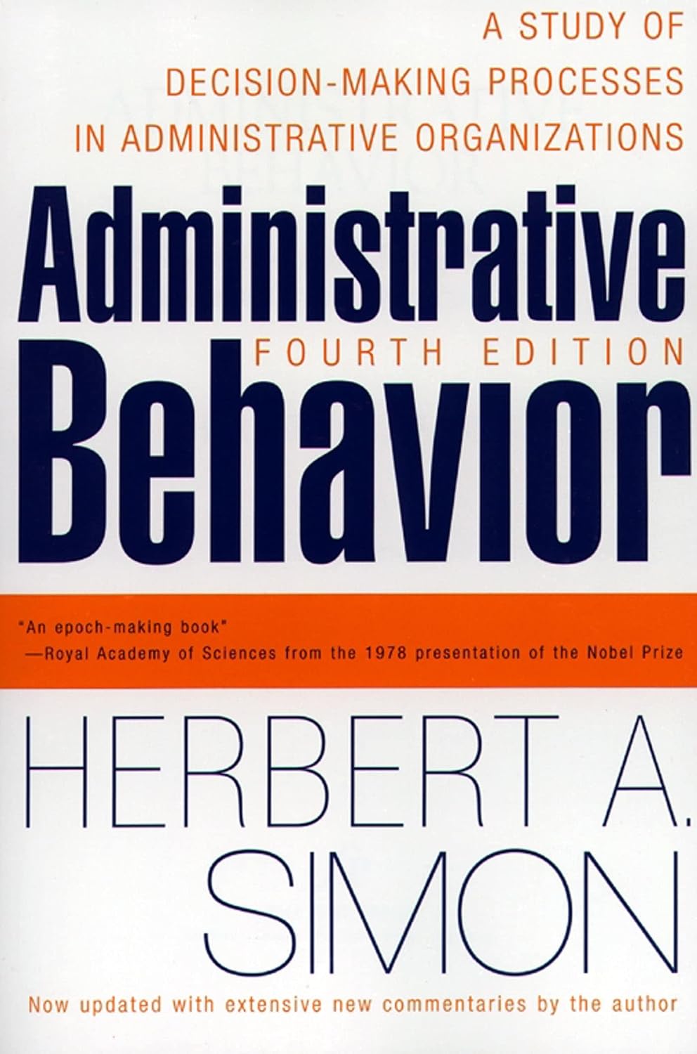 Administrative Behavior: A Study of Decision-Making Processes in Administrative Organization