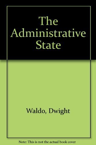 The Administrative State: A Study of the Political Theory of American Public Administration
