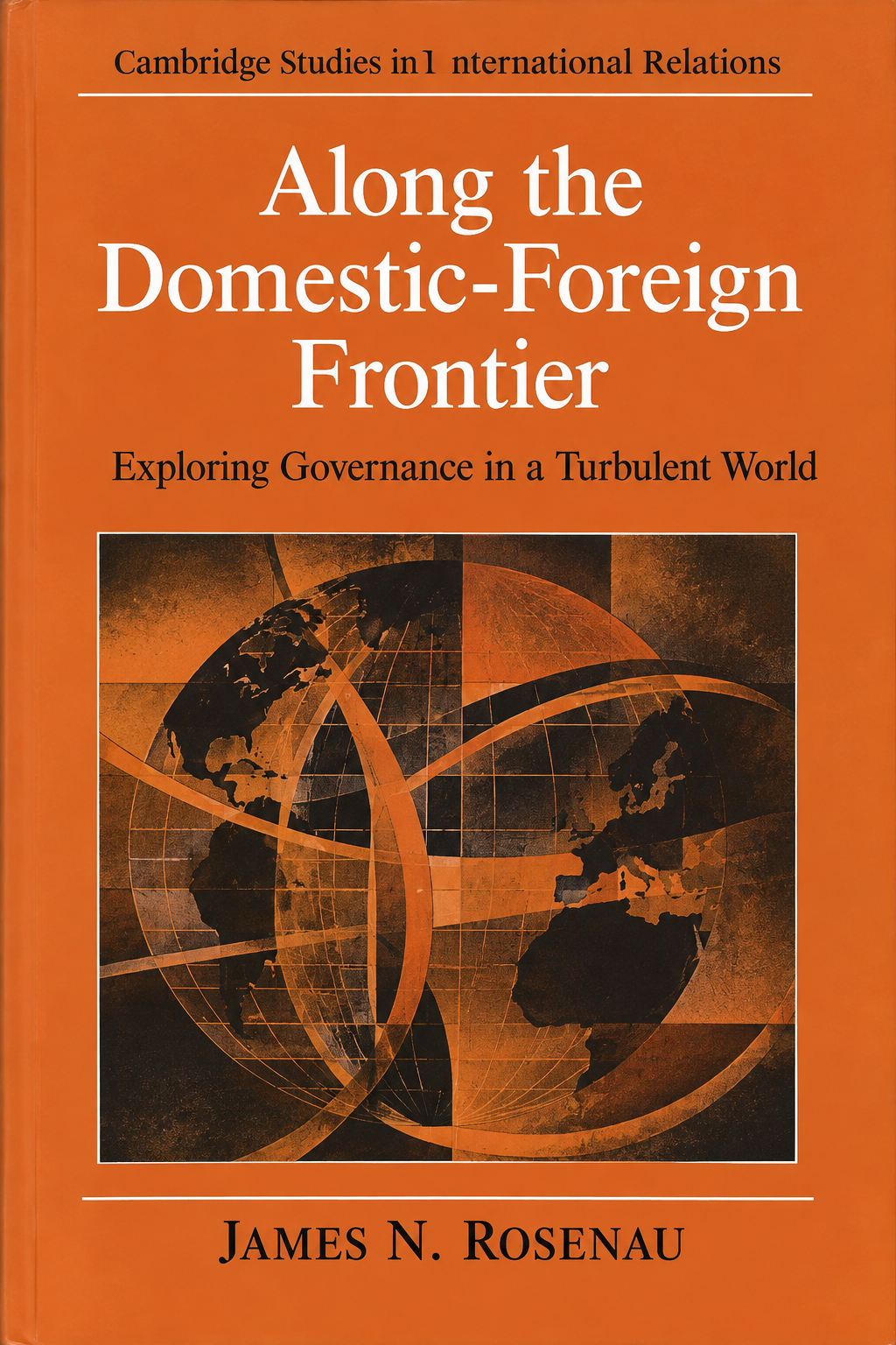 Along the Domestic-Foreign Frontier: Exploring Governance in a Turbulent World