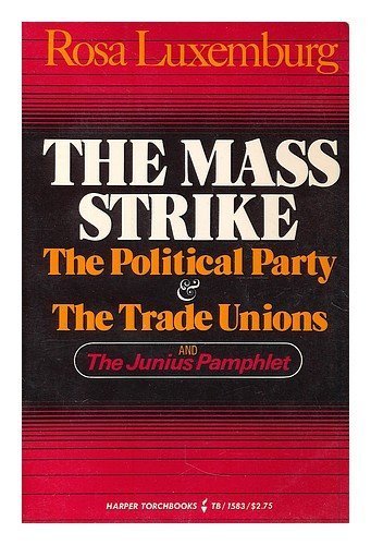 The Mass Strike, the Political Party and the Trade Unions