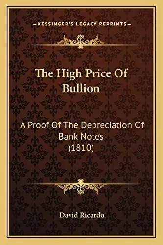 The High Price of Bullion: A Proof of the Depreciation of Bank Notes