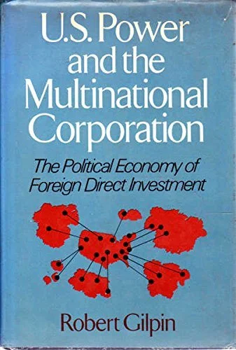 U.S. Power and the Multinational Corporation: The Political Economy of Foreign Direct Investment