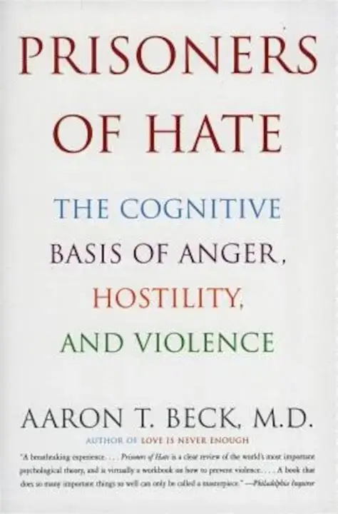 Prisoners of Hate: The Cognitive Basis of Anger, Hostility, and Violence