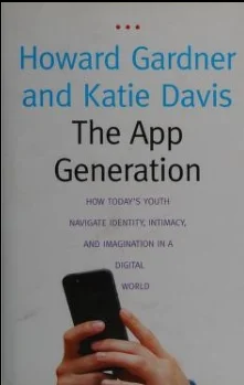 The App Generation: How Today's Youth Navigate Identity, Intimacy, and Imagination in a Digital World