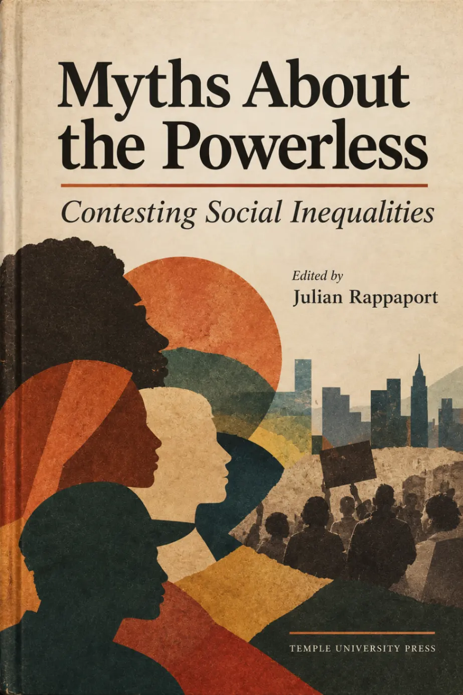 Myths About the Powerless: Contesting Social Inequalities