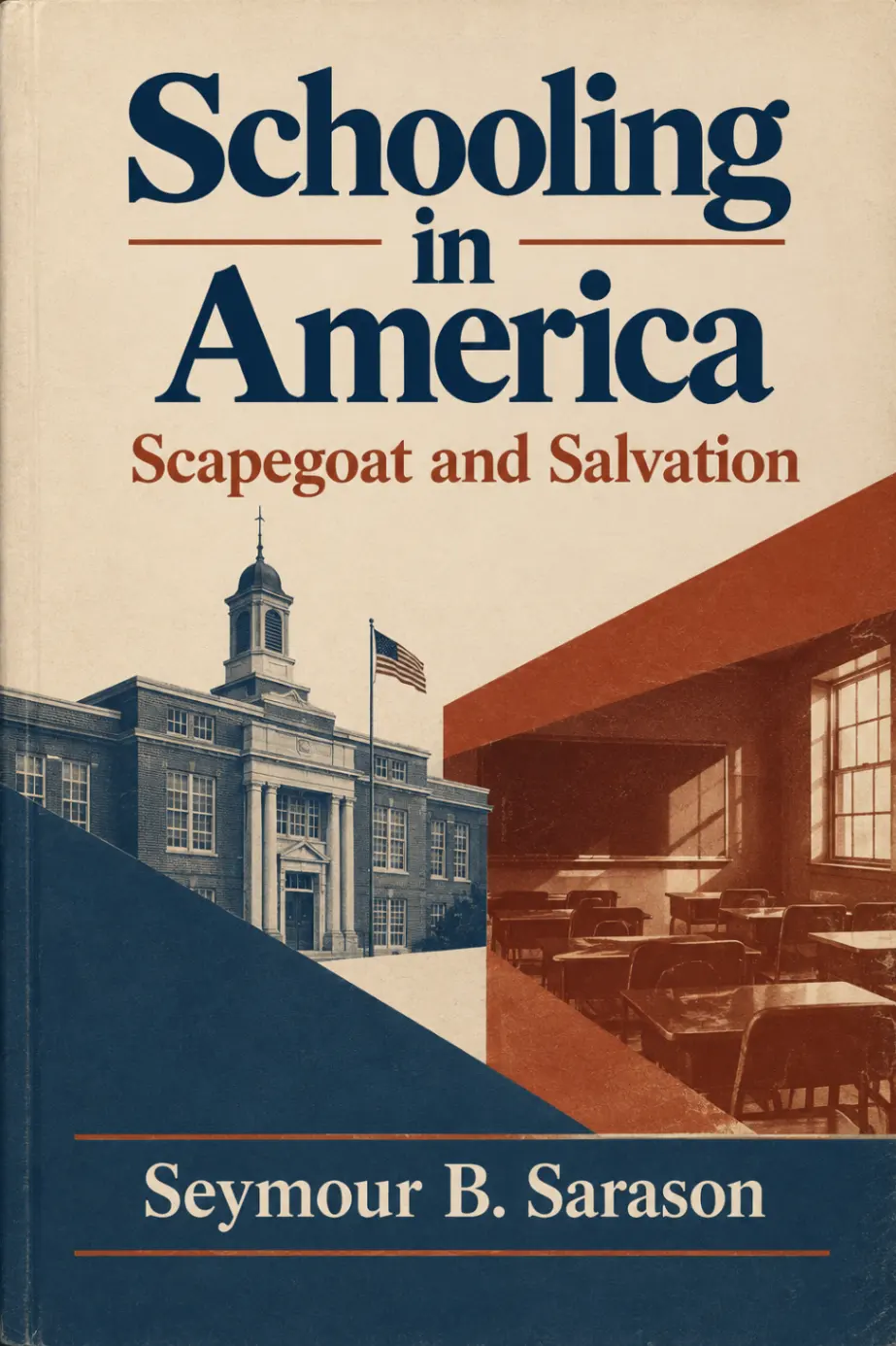 Schooling in America: Scapegoat and Salvation