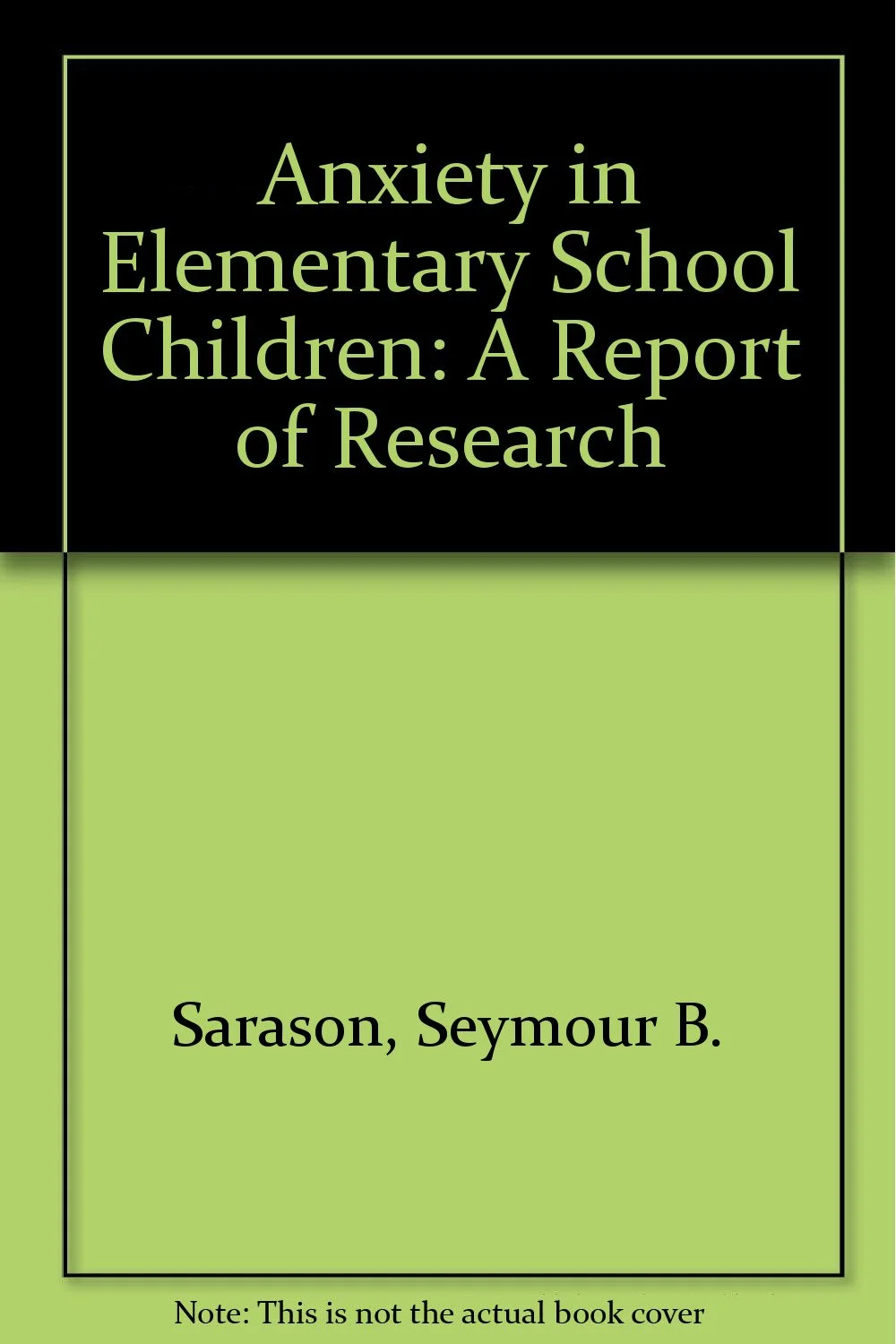 Anxiety in Elementary School Children: A Report of Research