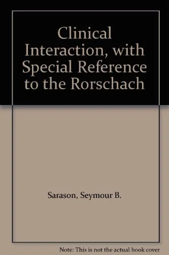 The Clinical Interaction: With Special Reference to the Rorschach