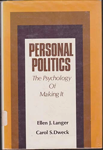 Personal Politics: The Psychology of Making It