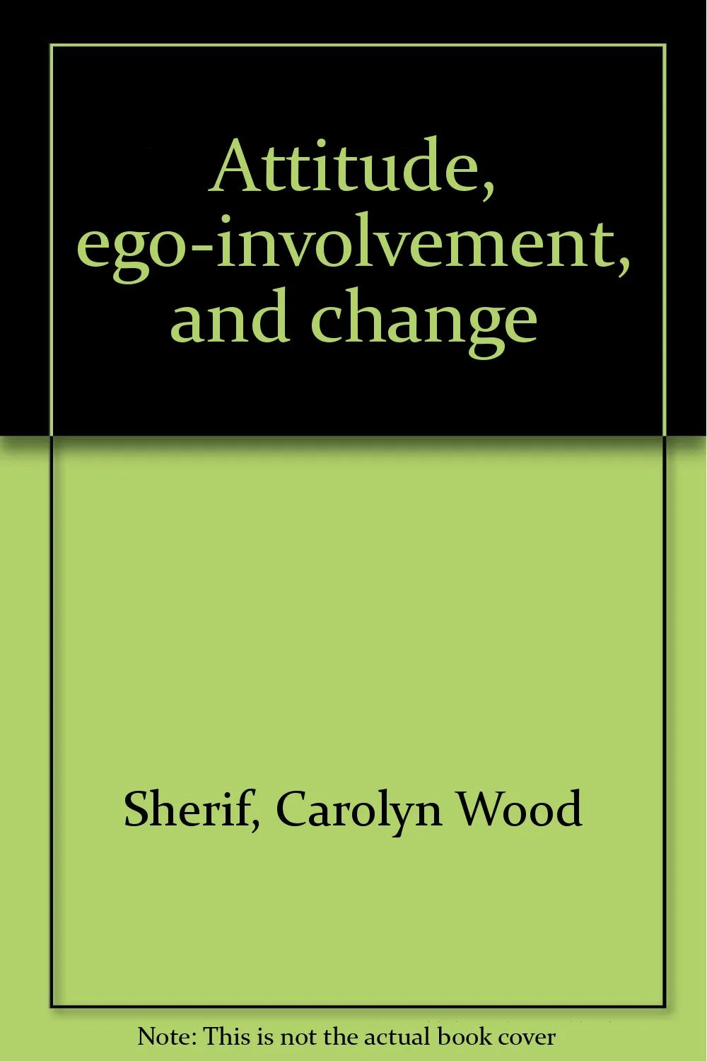 Attitude and Attitude Change: The Social Judgment-Involvement Approach