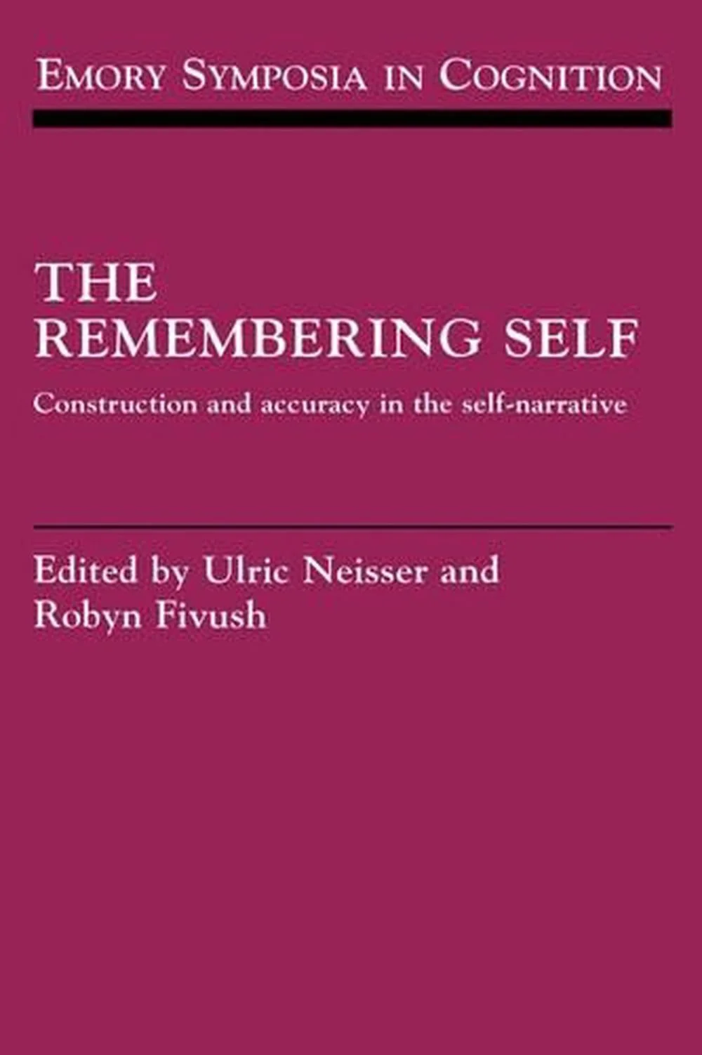 The Remembering Self: Construction and Accuracy in the Self-Narrative
