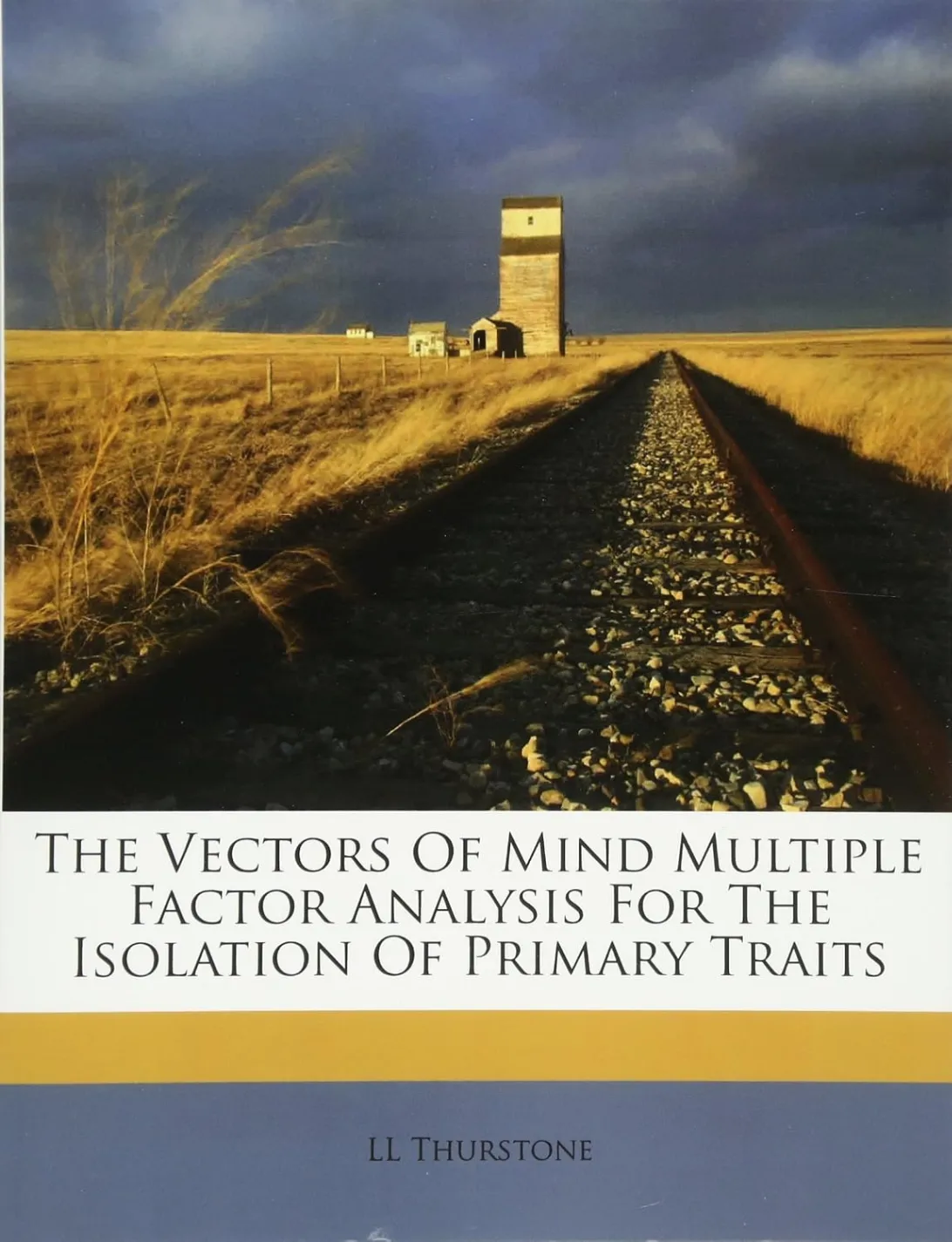 The Vectors of Mind: Multiple-Factor Analysis for the Isolation of Primary Traits