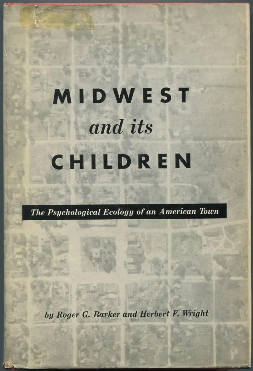 Midwest and Its Children: The Psychological Ecology of an American Town
