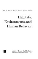 Habitats, Environments, and Human Behavior: Studies in Ecological Psychology and Eco-Behavioral Science from the Midwest Psychological Field Station, 1947–1972
