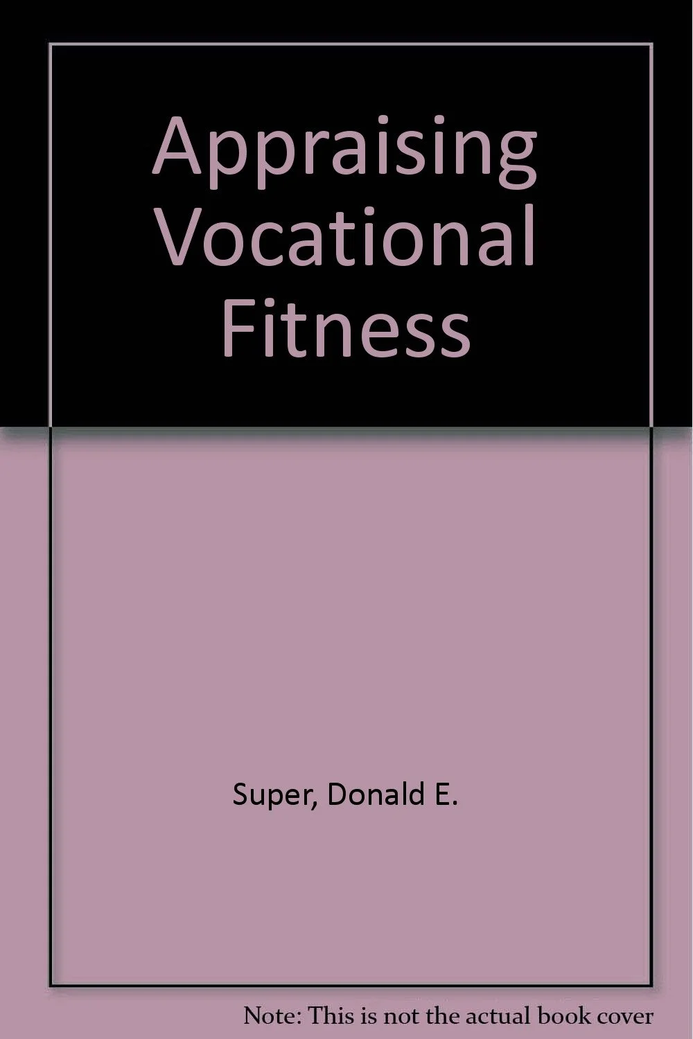 Appraising Vocational Fitness: By Means of Psychological Tests