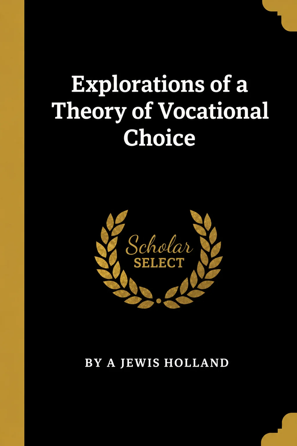 Explorations of a Theory of Vocational Choice