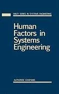 Human Factors in Systems Engineering