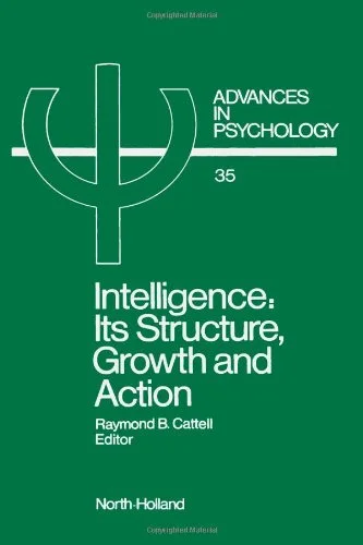 Intelligence: Its Structure, Growth, and Action