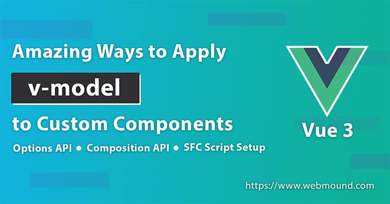 Best Ways to Use v-model to Custom Components in Vue 3 (Absolute Guide)