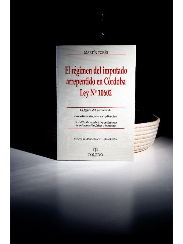 Portada del libro El régimen del imputado arrepentido en Córdoba - Ley 10602 - TORÉS, Martín