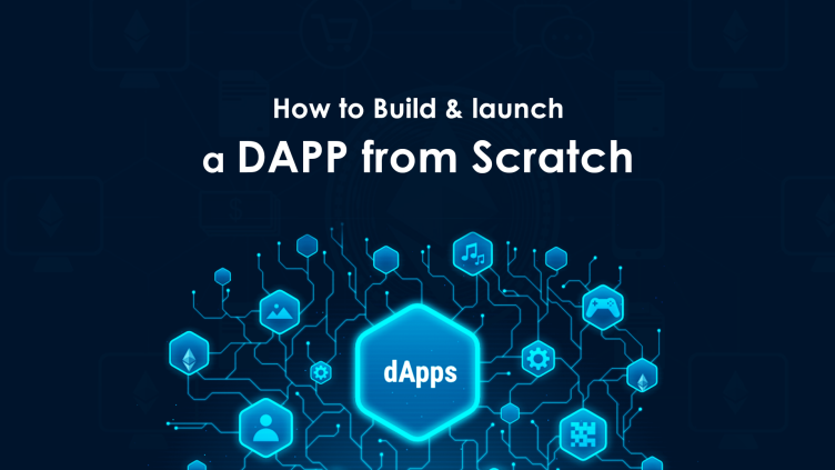 How to build & launch a DAPP from Scratch?
