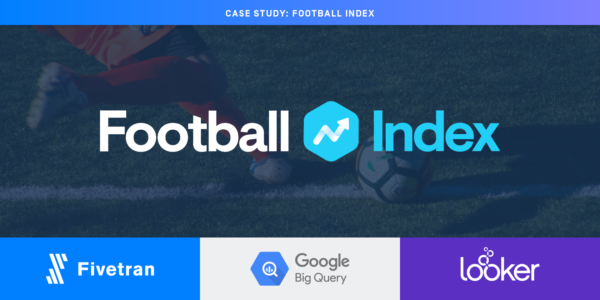 Football Index Bets on Fivetran, Saves 10-20% of Developer Time