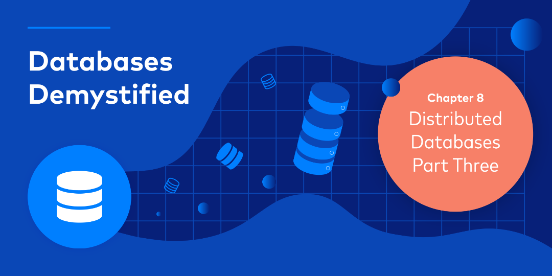 Databases Demystified Chapter 8 – Distributed Databases Part 3