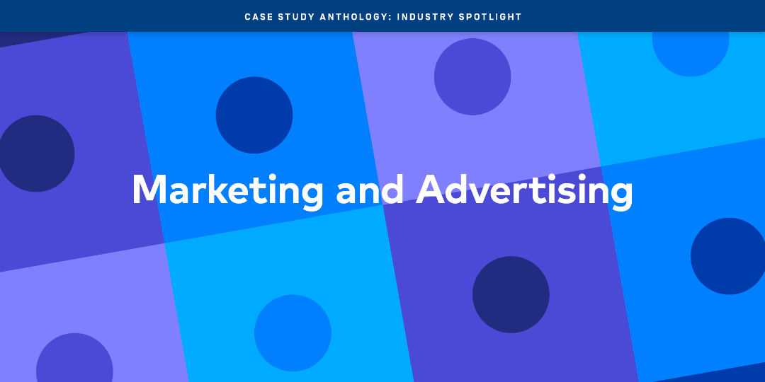 Case Studies: Marketing & Advertising